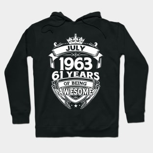 July 1963 61 Years Of Being Awesome 61st Birthday Hoodie